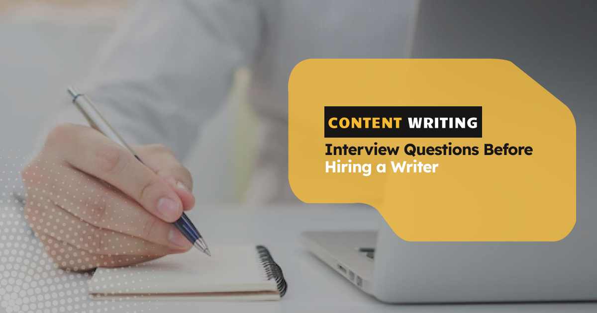 26 Content Writing Interview Questions to Ask a Content Writer