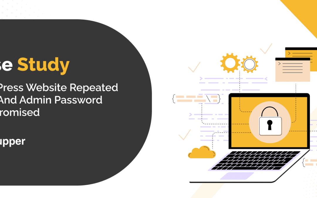 WordPress Website Repeated Hack and Admin Password Compromised